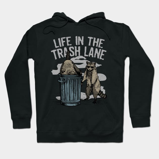 Life in the Trash Lane Hoodie by The Fanatic